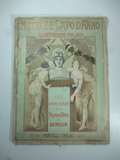 Natale e Capo d'anno della Illustrazione italiana. XXV opere scelte …