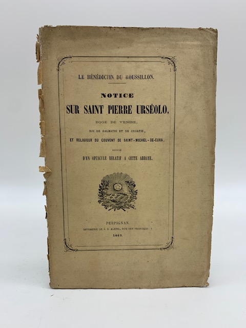 Notice sur Saint Pierre Urseolo roi de Dalmatie et de …