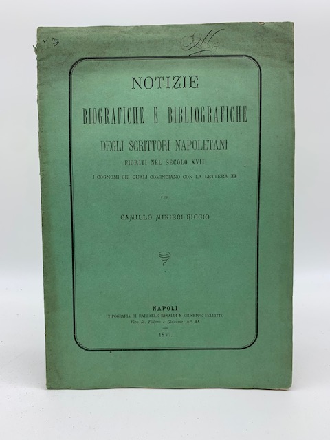 Notizie biografiche e bibliografiche degli scrittori napoletani fioriti nel secolo …