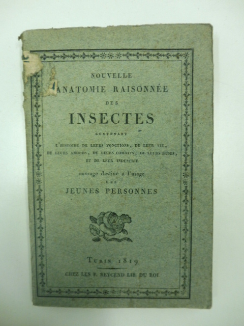 Nouvelle anatomie raisonne'e des insectes contenant l'histoire de leurs fonctions, …