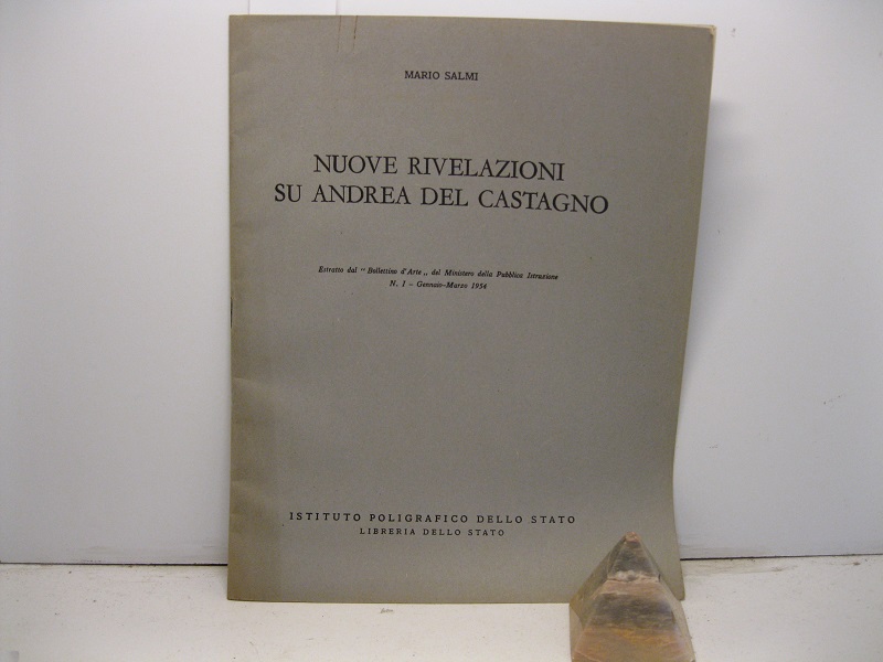 Nuove rivelazioni su Andrea del Castagno. Estratto dal 'Bollettino d'Arte' …