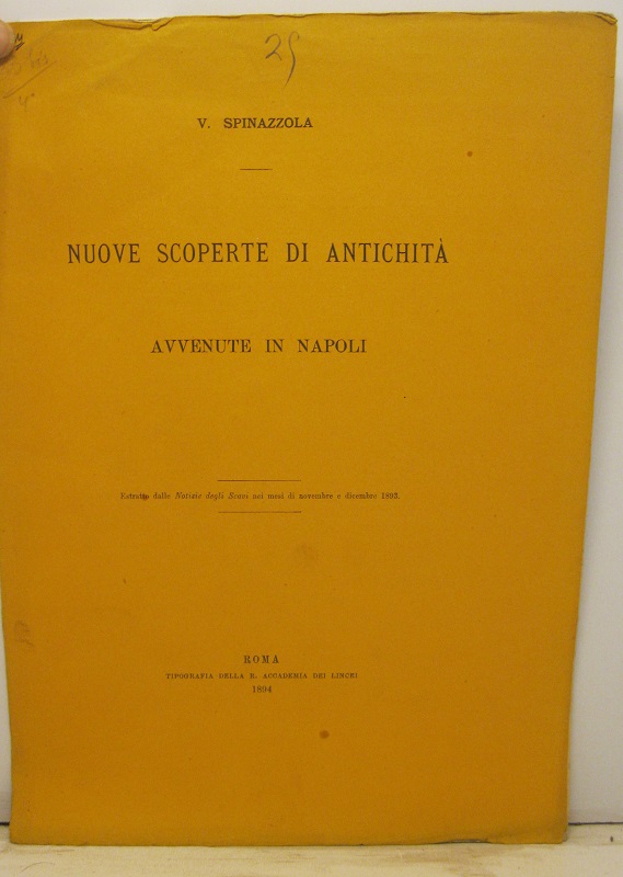 Nuove scoperte di antichita' avvenute in Napoli. Estratto dalle Notizie …