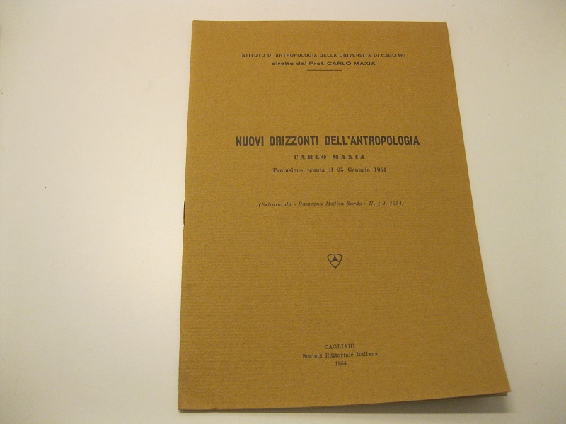 Nuovi orizzonti dell'antropologia. Prolusione tenuta il 25 Gennaio 1954 (Estratto …