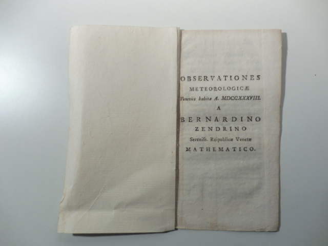 Observationes meteorologicae Venetiis habita a MDCCXXXVIII a Bernardino Zendrino seteniss. …