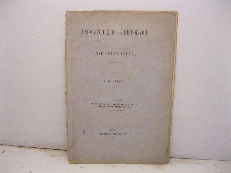 Oenomaus, Pelops et Hippodamie. Vase peint inedit. Extrait des Melanges …