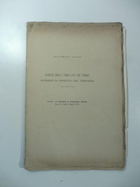 Oggetti della prima eta' del ferro scoperti in Oppeano nel …