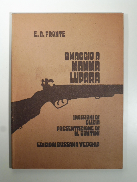 Omaggio a mamma lupara. Incisioni di Clizia. Presentazione di M. …