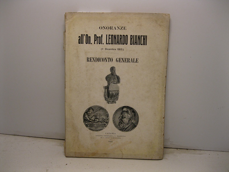 Onoranze all'On. Prof. Leonardo Bianchi (1o Dicembre 1913). Rendiconto generale.