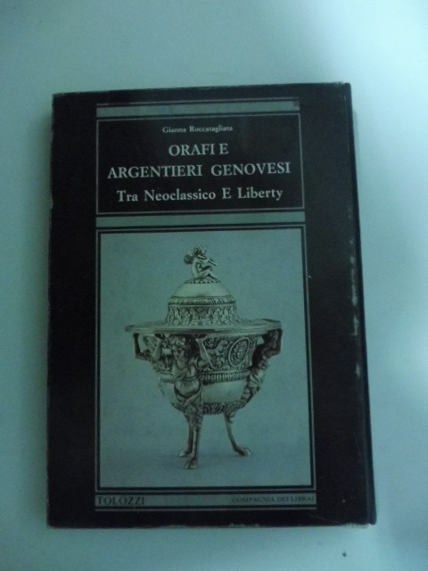 Orafi e argentieri genovesi tra neoclassico e liberty