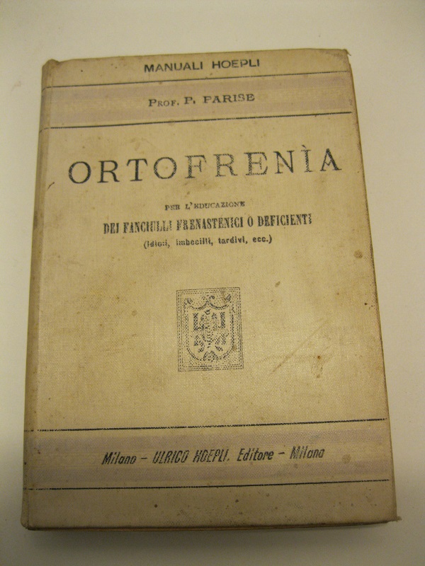 Ortofrenia, per l'educazione dei fanciulli frenastenici o deficienti (Idioti, imbecilli, …