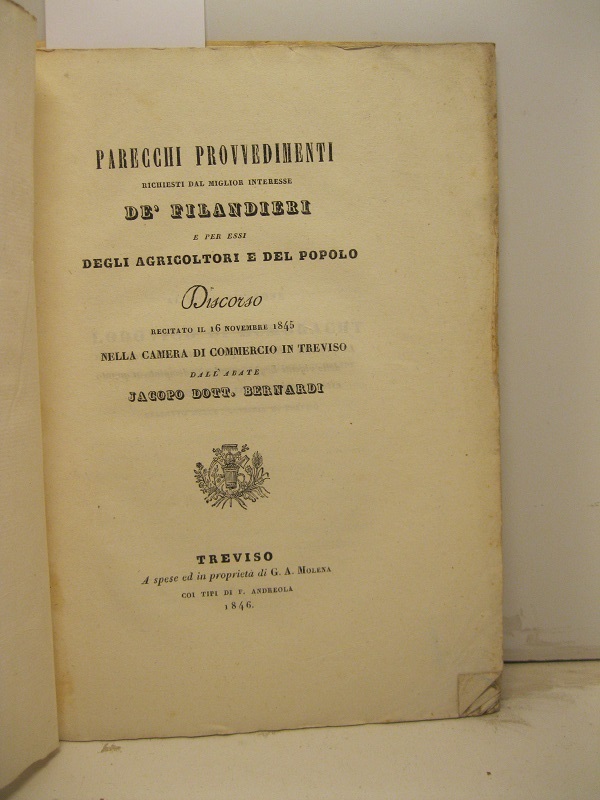 Parecchi provvedimenti richiesti dal migliore interesse de' filandieri e per …