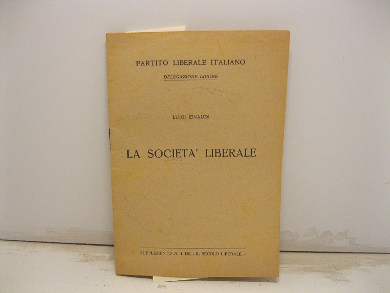 Partito Liberale Italiano. Delegazione ligure. La societa' liberale. Supplemento n. …