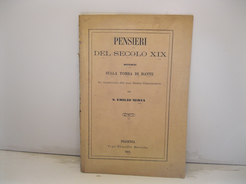 Pensieri del secolo XIX offerti sulla tomba di Dante in …