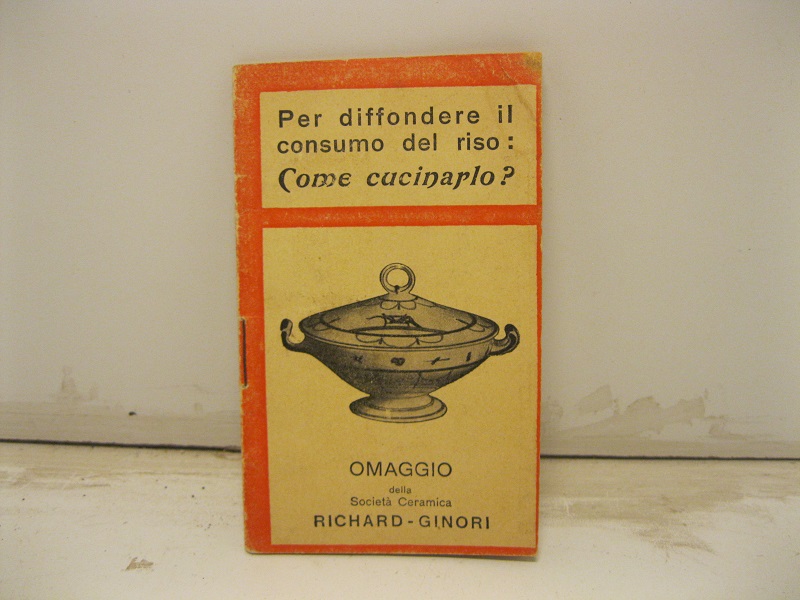 Per diffondere il consumo del riso: Come cucinarlo? Omaggio della …