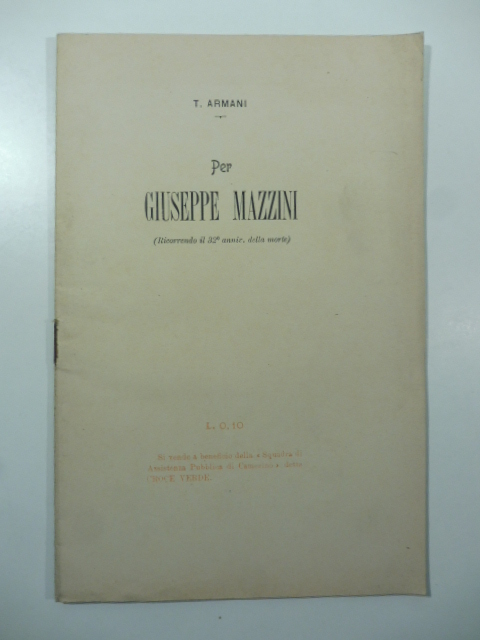 Per Giuseppe Mazzini (ricorrendo il 32o anniv. della morte). Si …