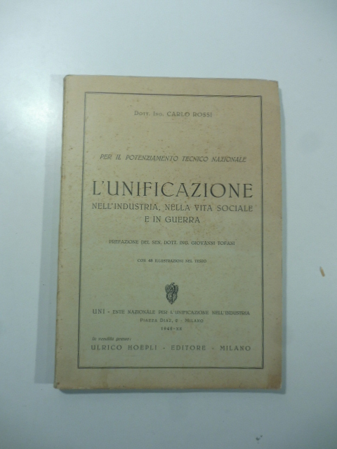 Per il potenziamento tecnico nazionale. L'unificazione nell'industria, nella vita sociale …