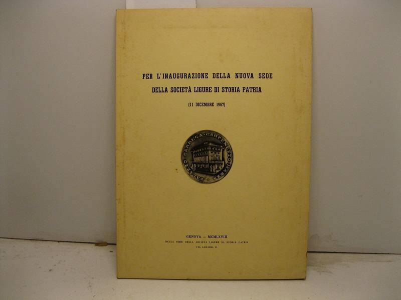Per l'inaugurazione della nuova sede della societa' ligure di Storia …