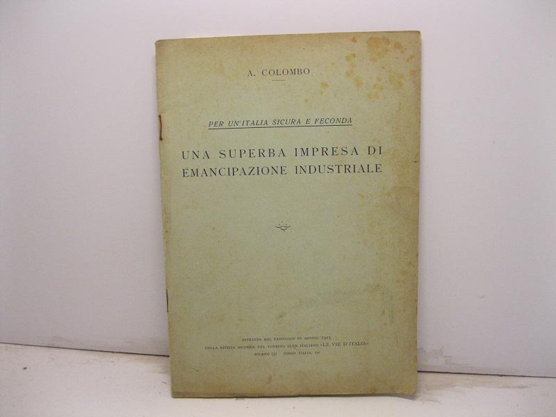 Per un'Italia sicura e feconda. Una superba impresa di emancipazione …