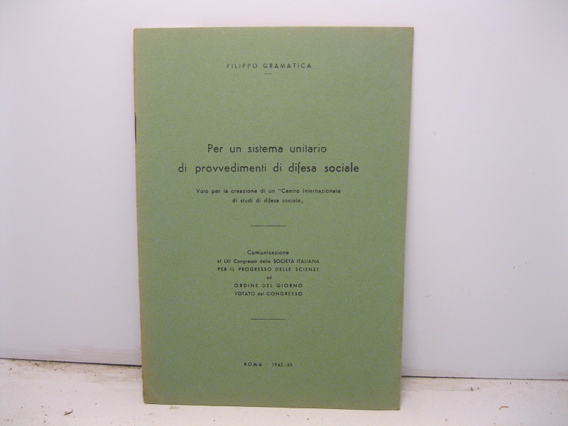 Per un sistema unitario di provvedimenti di difesa sociale. Voto …