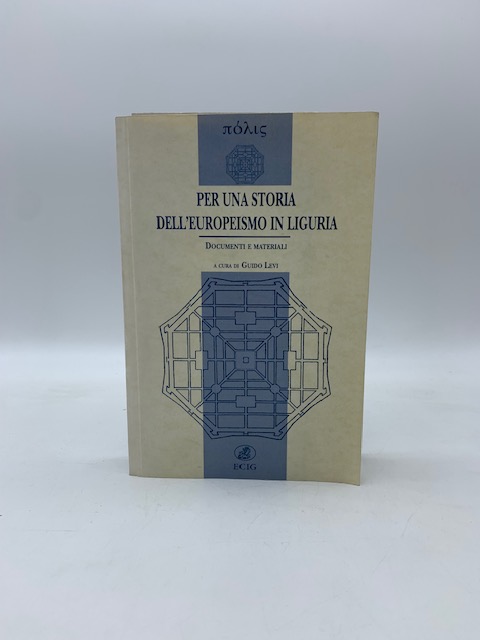 Per una storia dell'europeismo in Liguria. Documenti e materiali
