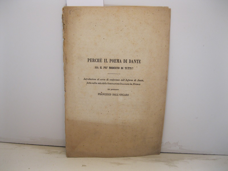 Perche' il poema di Dante sia il piu' moderno di …