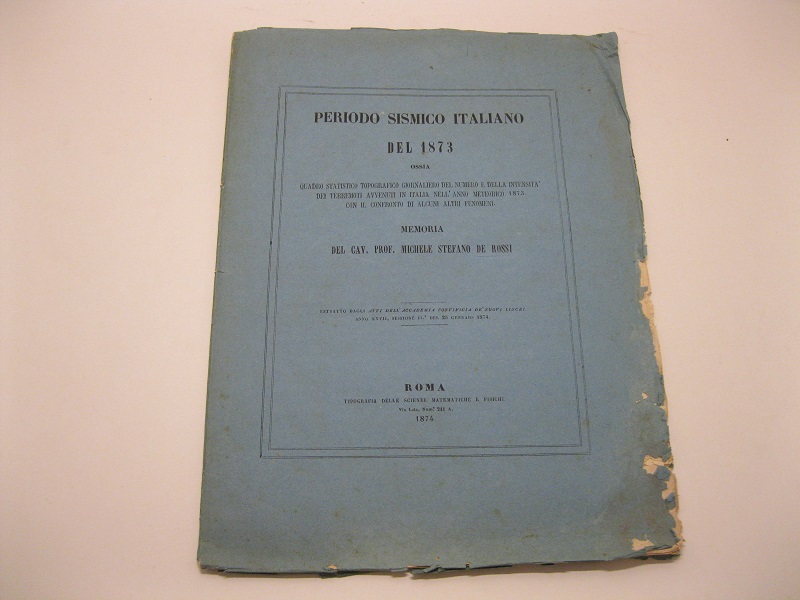 Periodo Sismico Italiano del 1873 ossia quadro statistico topografico giornaliero …