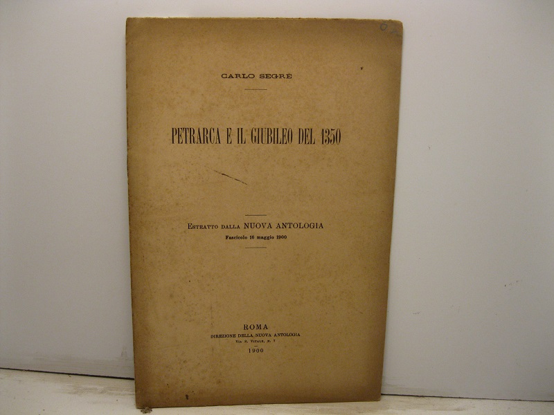 Petrarca e il giubileo del 1350. Estratto dalla Nuova Antologia, …