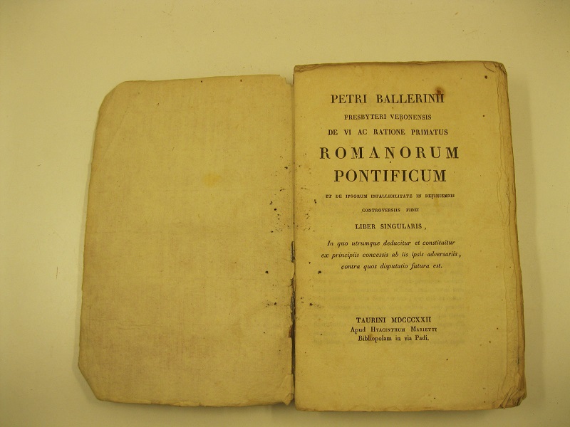 Petri Ballerinii presbyteri Veronensis de vi ac ratione primatus romanorum …