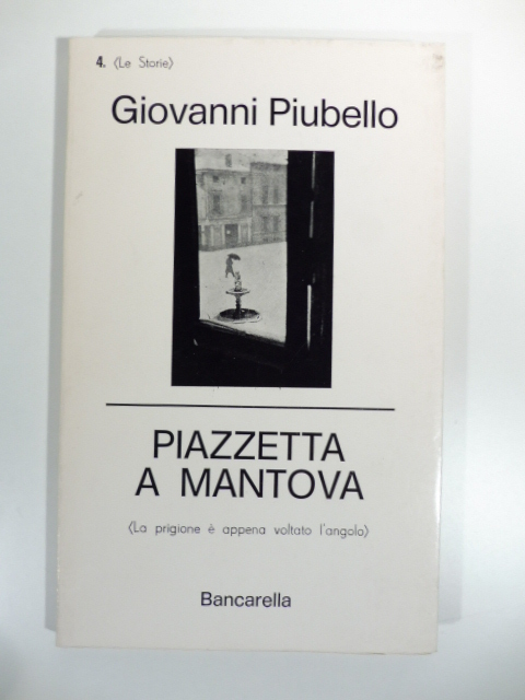 Piazzetta a Mantova (La prigione e' appena voltato l'angolo)