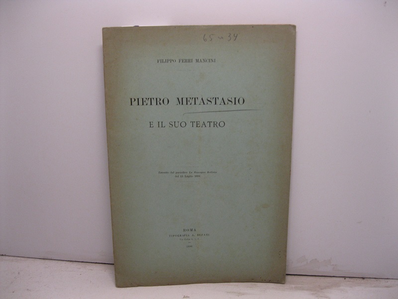 Pietro Metastasio e il suo teatro. Estratto dal periodico La …