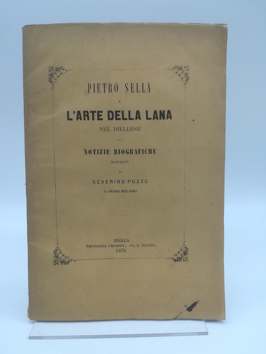 Pietro Sella e l'arte della lana nel Biellese. Notizie biografiche