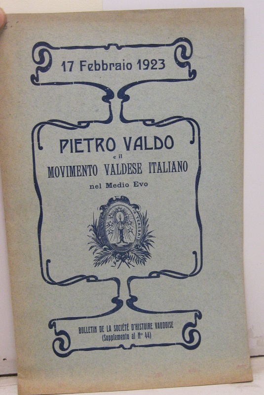 Pietro Valdo e il movimento valdese italiano nel Medio Evo. …