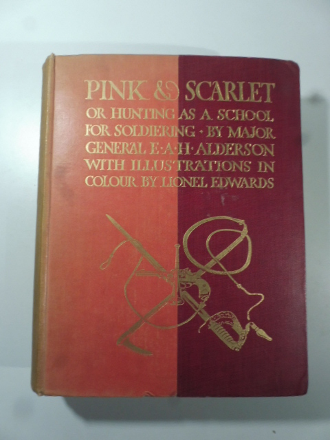 Pink & Scarlet or hunting as a school for soldiering. …