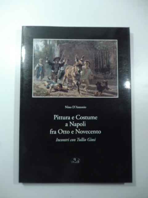 Pittura e costume a Napoli fra Otto e Novecento. Incontri …