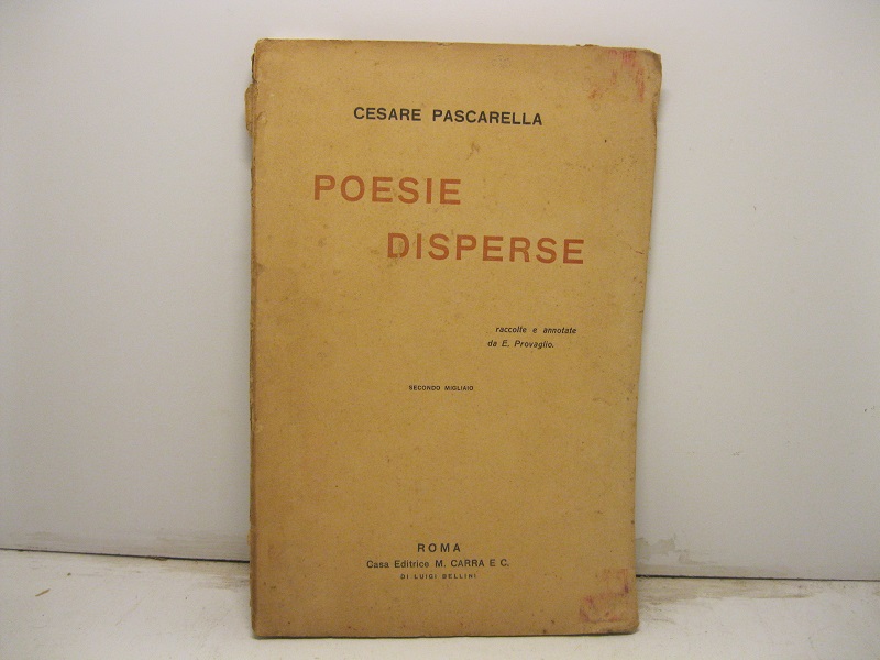 Poesie disperse. Raccolte ed annotate da E. Provaglio: precedute da …