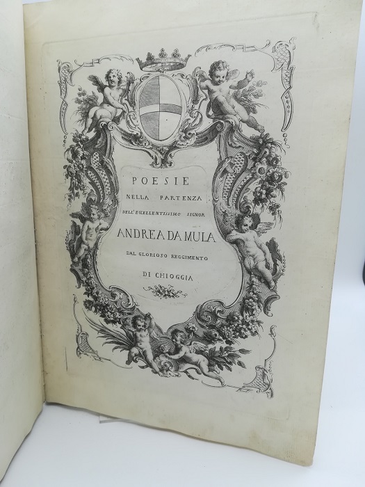 Poesie nella partenza dell'eccellentissimo signor Andrea Da Mula dal glorioso …