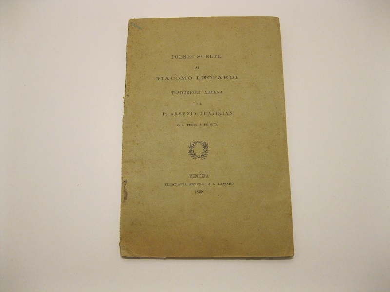 Poesie scelte di Giacomo Leopardi. Traduzione armena del P. Arsenio …