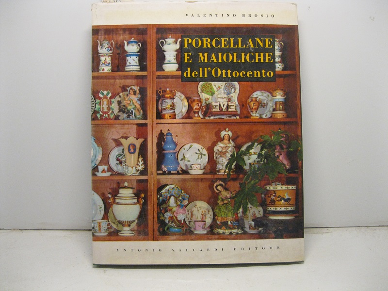 Porcellane e Maioliche italiane dell' ottocento
