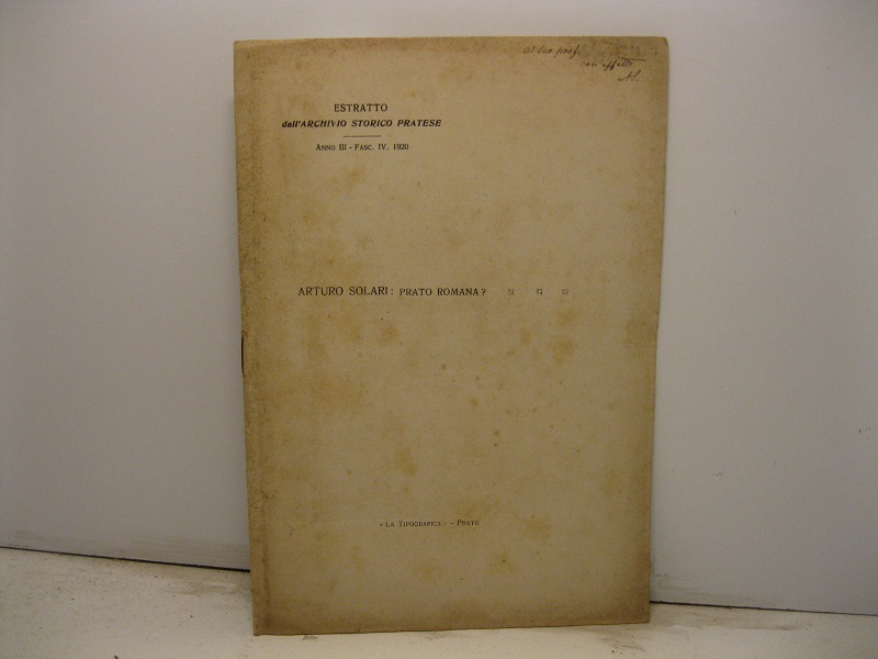 Prato romana? Estratto dall'Archivio Storico Pratese, III, fasc. IV, 1920