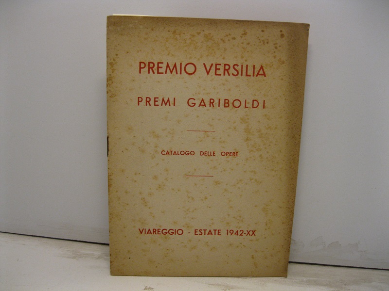 Premio Versilia. Premi Gariboldi. Catalogo delle opere. Viareggio, estate 1942