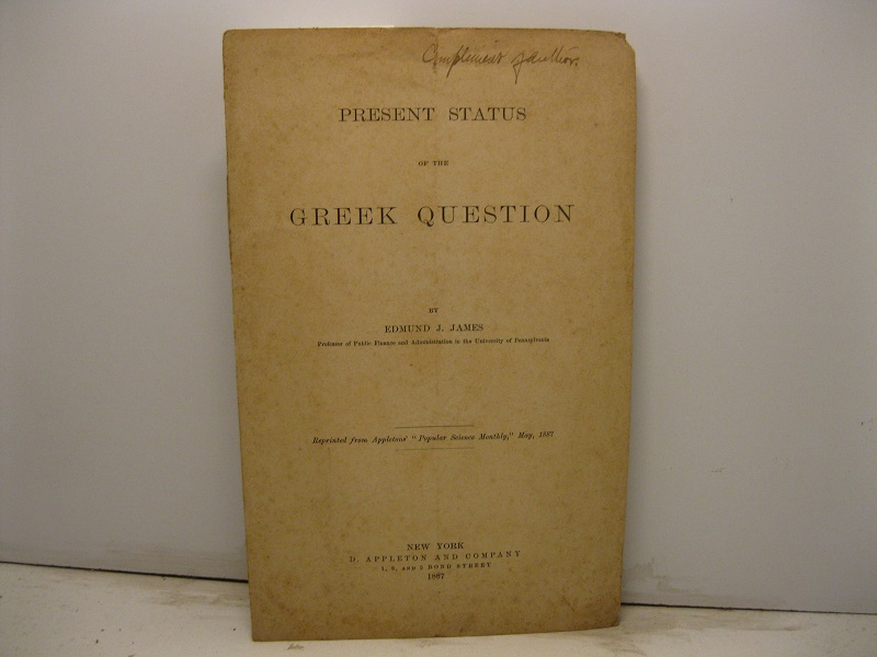 Present status of the Greek question. Reprinted from Appletons Popular …