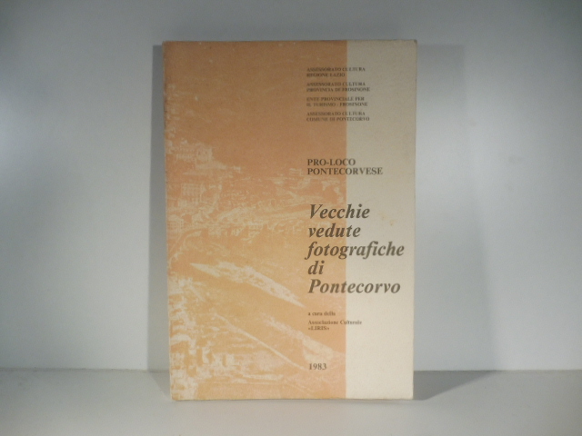 Pro-loco Pontercorvese. Vecchie vedute fotografiche di Pontecorvo