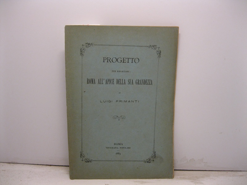 Progetto per riportare Roma all'apice della sua grandezza