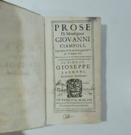 Prose di Monsignor Giovanni Ciampoli. Segretario de' Brevi di Gregorio …