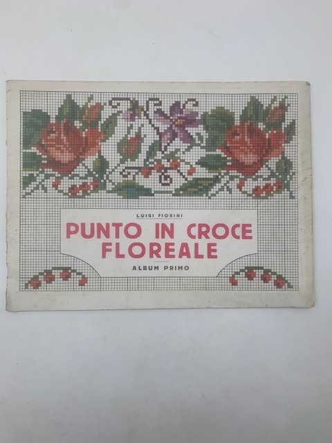 Punto in croce floreale. Album primo