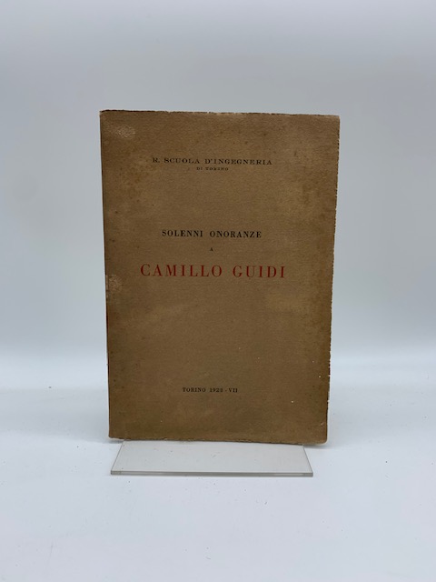 R. Scuola d'Ingegneria di Torino. Solenni onoranze a Camillo Guidi