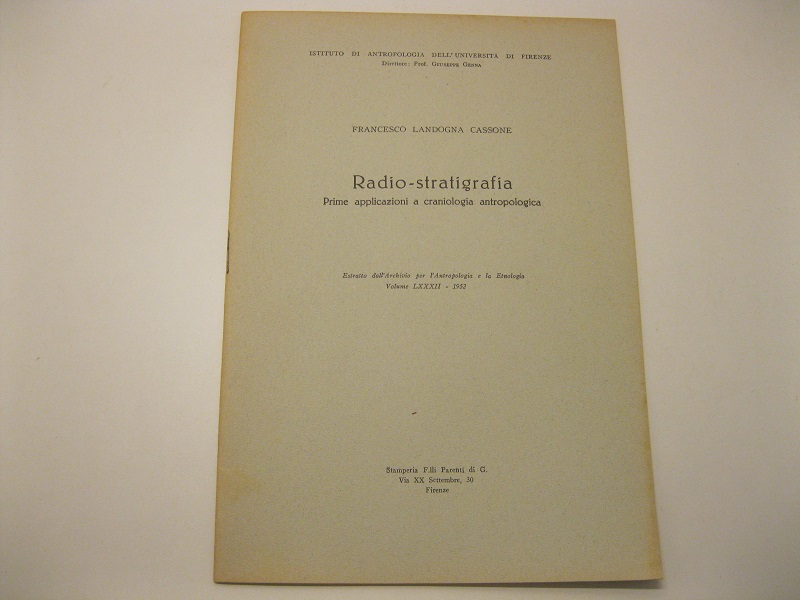 Radio-stratigrafia. Prime applicazioni a craniologia antropologica. Estratto dall'Archivio per l'Antropologia …