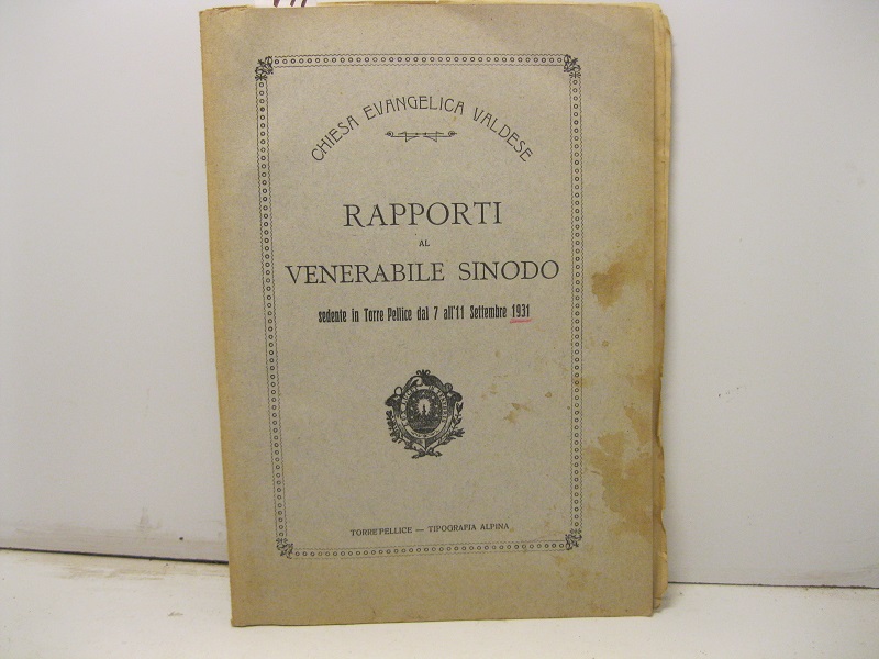 Rapporti al Venerabile Sinodo sedente in Torre Pellice dal 7 …