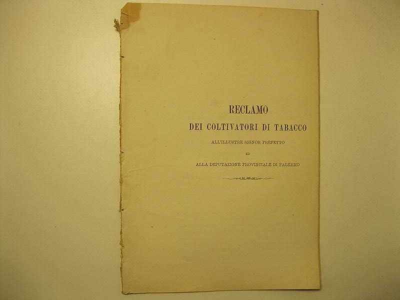 Reclamo dei coltivatori di tabacco all'illustre signor prefetto ed alla …