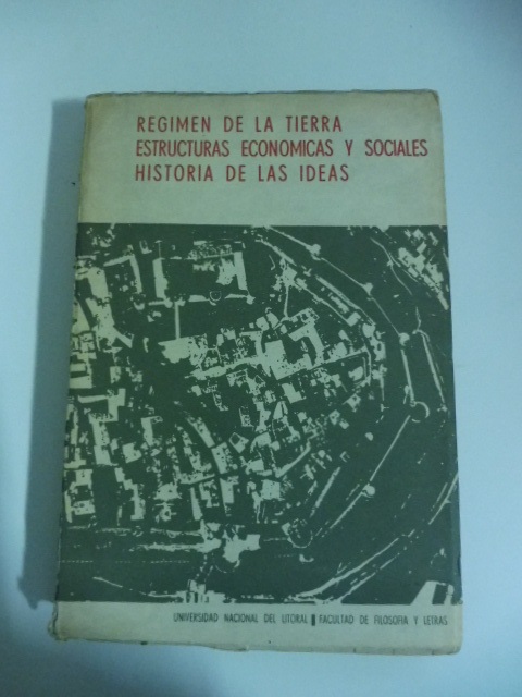 Regimen de la tierra. Estructuras economicas y sociales. Historia de …